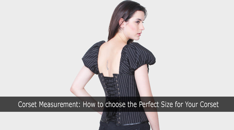 Corset Measurement: How to choose the Perfect Size for Your Corset!