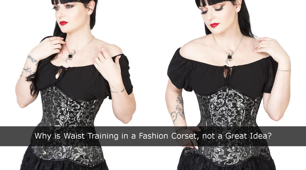 Why is Waist Training in a Fashion Corset, not a Great Idea