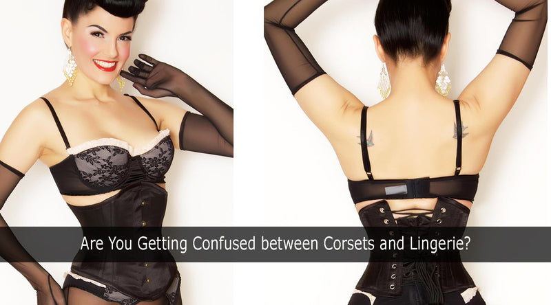Are You Getting Confused between Corsets and Lingerie?