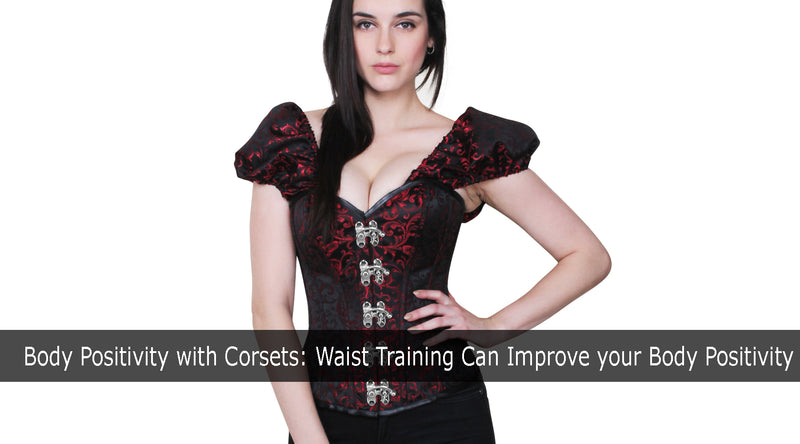 Body Positivity with Corsets: Waist Training Can Improve your Body Positivity