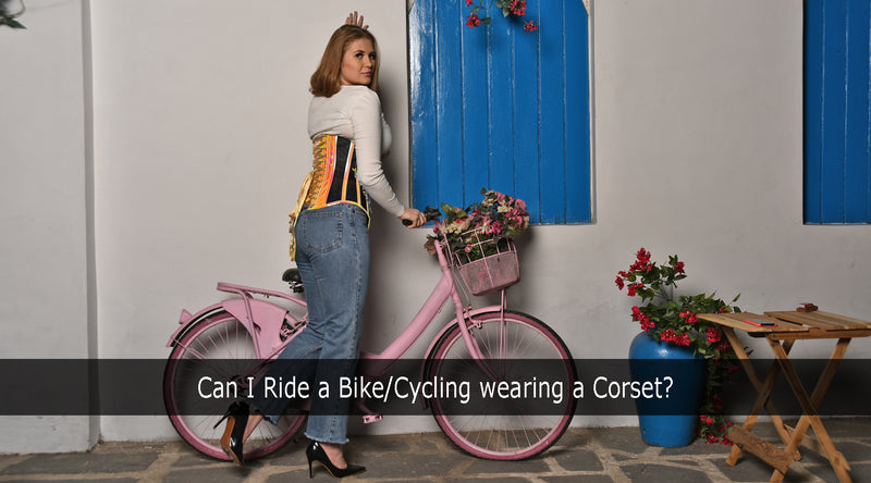 Can I Ride a Bike/Cycling wearing a Corset?