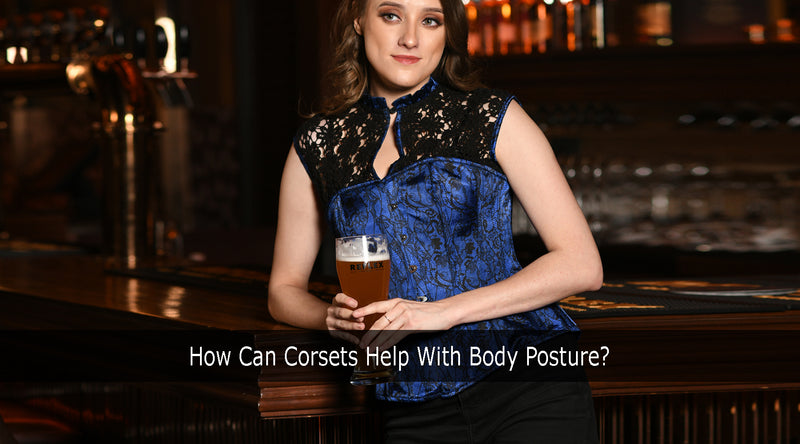 How Can Corsets Help With Body Posture?