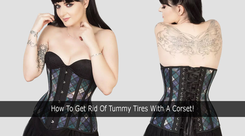 How To Get Rid Of Tummy Tires With A Corset Bunny Corset