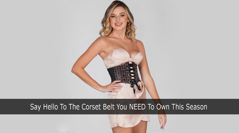 Say Hello To The Corset Belt You Need To Own This Season