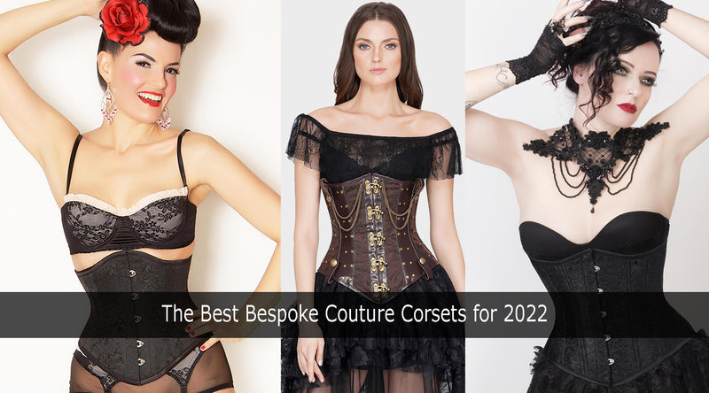 The Best Bespoke Couture Corsets for 2022!